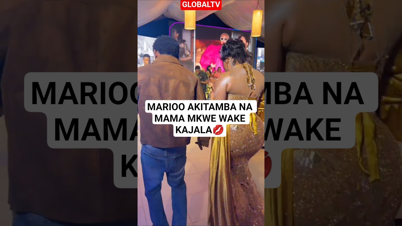 MARIOO AKITAMBA NA MAMA MKWE WAKE KAJALA💋 #globaltv #shortsviral #marioo #kajala #bongofleva