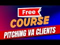 Free training how to pitch virtual assistant clients