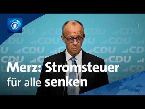 Nach CDU-Klausur: Merz will Stromsteuer auf europäisches Minimum herabsenken