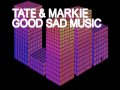 TATE &amp; MARKIE &quot;Good Sad Music&quot;
