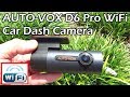 AUTOVOX D6 Pro Wifi Car Dashcam Full Review