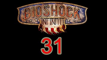 BioShock Infinite walkthrough part 31 let