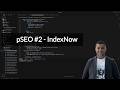 Programmatic SEO - EJEMPLO: Indexación en acción (Google API + IndexNow)