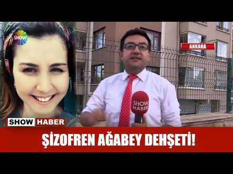 Şizofren ağabey dehşeti!