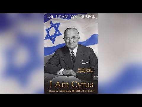 Israel Reborn: How President Harry Truman Became A Modern Day King Cyrus