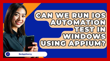 Can We Run iOS Automation Test In Windows   Using Appium? - Be App Savvy
