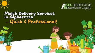 Mulch Delivery Services in Alpharetta – Quick & Professional!