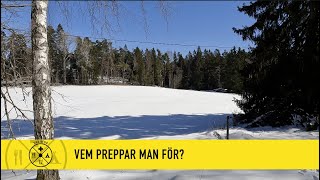 Vem preppar man för?