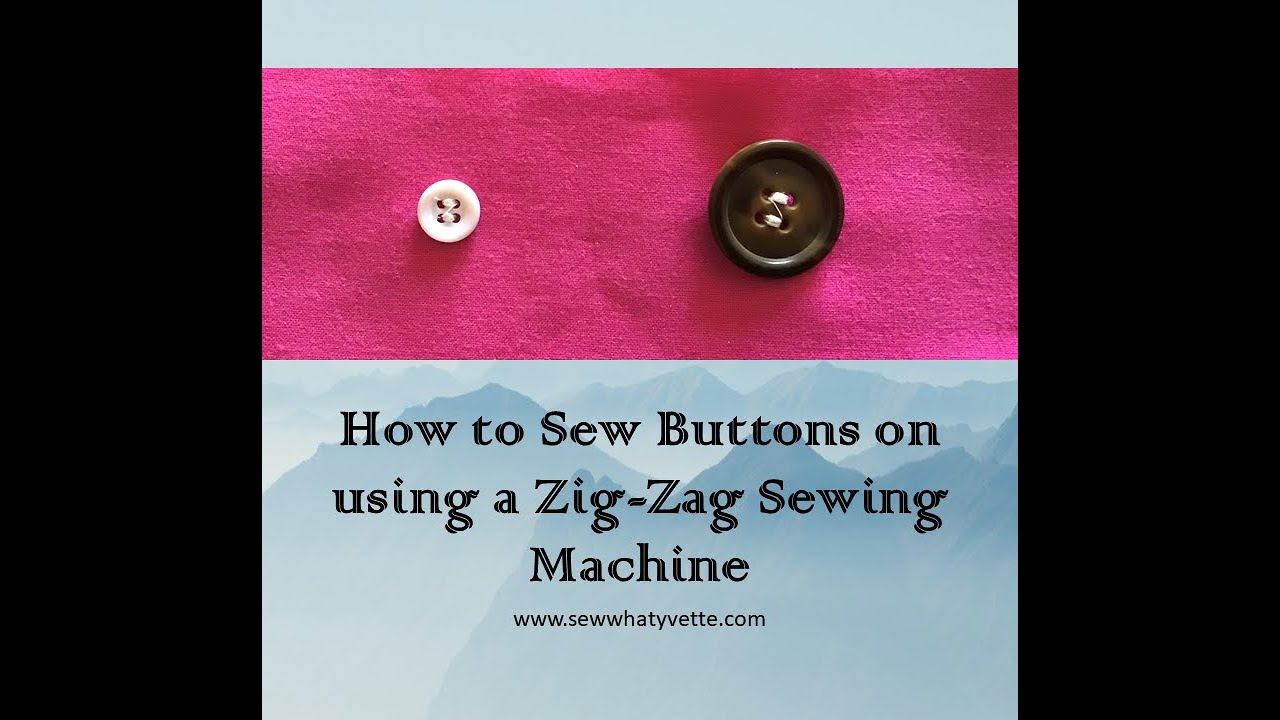 How to Sew Buttons on with a Zig-Zag Sewing Machine - YouTube How to Sew Buttons on with a Zig-Zag Sewing Machine - YouTube
