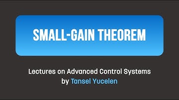 Stability: Small-Gain Theorem (Lectures on Advanced Control Systems)