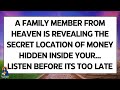 A family member from heaven is revealing the secret location of money, God Says | God Miracles Today