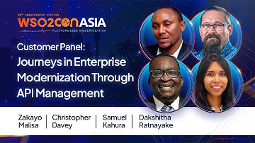 Customer Panel: Journeys in Enterprise Modernization Through API Management | WSO2Con Asia 2025