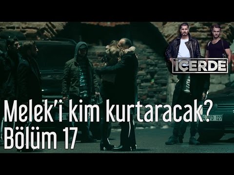 İçerde 17. Bölüm - Melek'i Kim Kurtaracak?