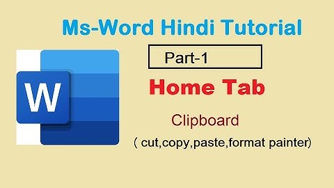 MS-Word 2007 | Home Tab (Part-1) Clipboard- Cut, Copy, Paste and Format Painter | in Hindi