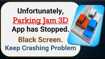 How To Fix Unfortunately, Parking Jam 3D App has stopped | Keeps Crashing Problem in Android