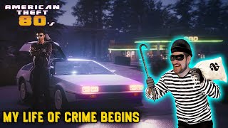 My Life of Crime Begins - American Theft 80s Let&#39;s Play