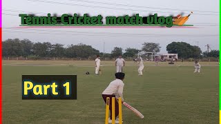 Tennis Cricket match vlog 🏏//Part 1//Tennis Cricket match Challenge 🏏