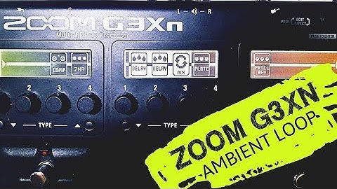 Zoom G3Xn Ambient Looping #1