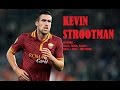 KEVIN STROOTMAN AS ROMA Goals Skills Assists 2016 2017 HD 1080p mp3