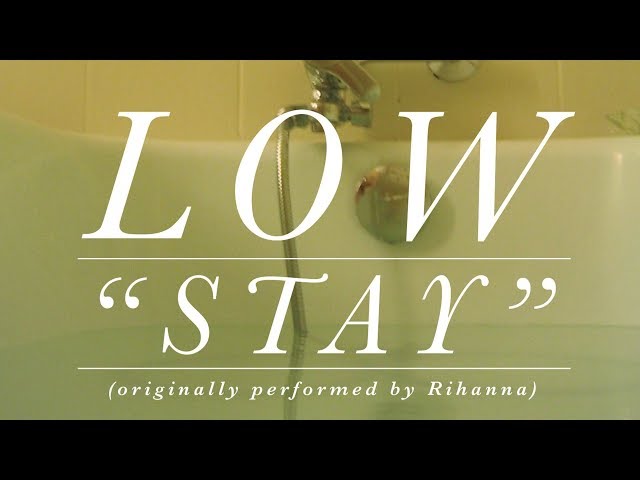 Low - Stay