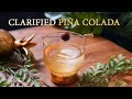 Clarified pina colada recipe  acid adjusting clarifying  fat washing