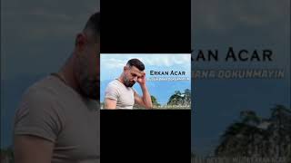 Erkan Acar Bugün Bana Dokunmayın Resimi