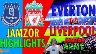 Everton vs Liverpool Premier League Highlights 2021(Jamzor Live Reaction)