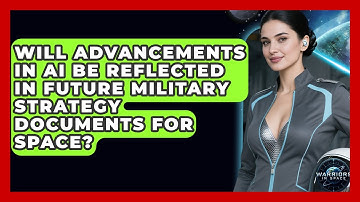 Will Advancements in AI Be Reflected in Future Military Strategy Documents for Space?