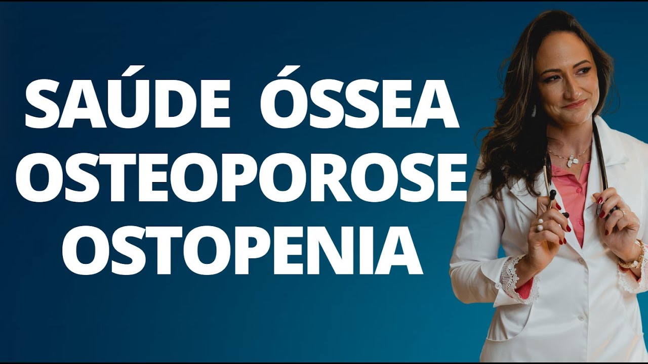 Saúde Óssea! Osteoporose, osteopenia, Como tratar!