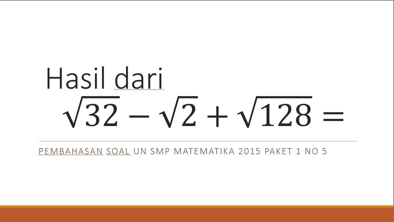 hasil-dari-akar-32-akar-2-akar-128-adalah-un-smp-2015-no-5