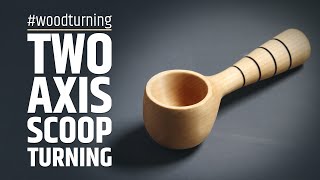 Woodturning a scoop in two axis