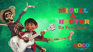 Video thumbnail of "Miguel & Hector - Un Poco Loco (Disney Pixar'dan Coco'nun Resmi Film Müziği)"
