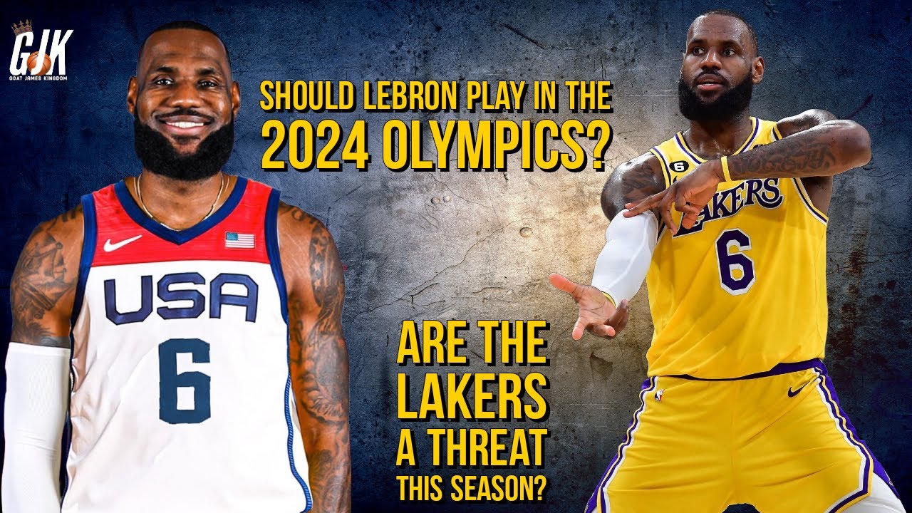 Should Lebron play in the 2024 Olympics? YouTube