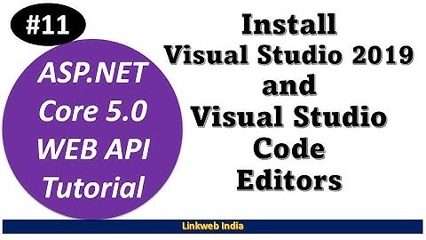 Install Visual Studio 2019 and Visual Studio Code | ASP.NET Core Web API Tutorial