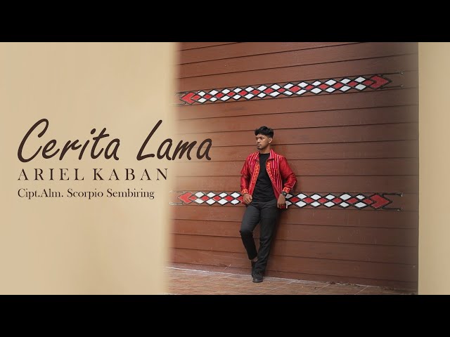 CERITA LAMA || ARIEL KABAN || LAGU KARO TERBARU 2024 || CIPT: Alm.Scorpio Sembiring class=