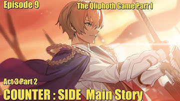 COUNTER : SIDE | Eps 9 Act 3 Part 2 | The Qliphoth Game part 1| Counter Side Main Story