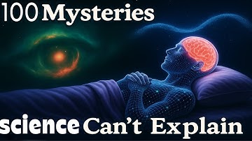 100 Things Science Still Can’t Explain — Fall Asleep to Soft Unsolved Mysteries | SlowWave
