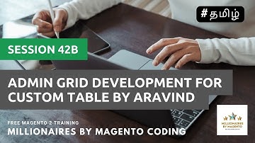 Admin Grid Development for Custom Table by Aravind - Session 42b - Free Magento Training | Tamil