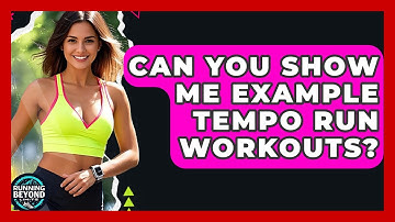 Can You Show Me Example Tempo Run Workouts? - Running Beyond Limits
