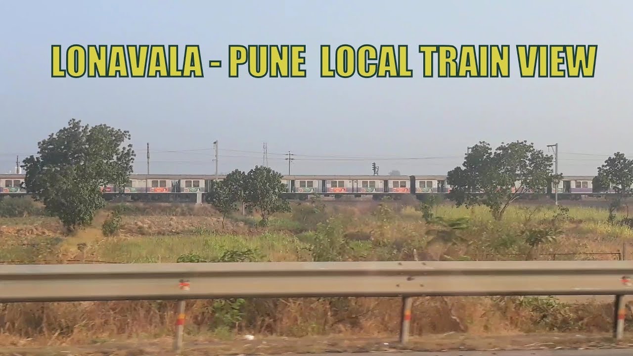 Pune Local LONAVALA - PUNE LOCAL TRAIN AWESOME VIEW FROM MUMBAI PUNE EXPRESS ...