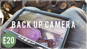 Installing Backup Camera - Skoolie Bus Conversion - E20
