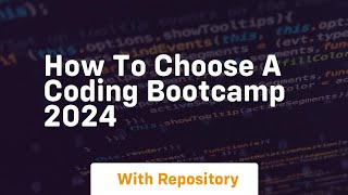 how to choose a coding bootcamp 2024