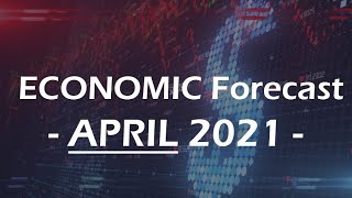 Recession & Macro-Economic Forecast - April 2021