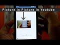 How to use Picture in Picture (PiP) in Youtube in Any Android Version!