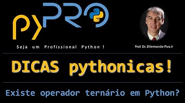 Existe operador ternário em Python? Dicas Pythonicias. Projeto pyPRO.
