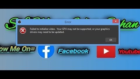 Failed to Initialize Video Your GPU May Not Be Supported OBS Error Windows 7,8 and 10 Problem Solved