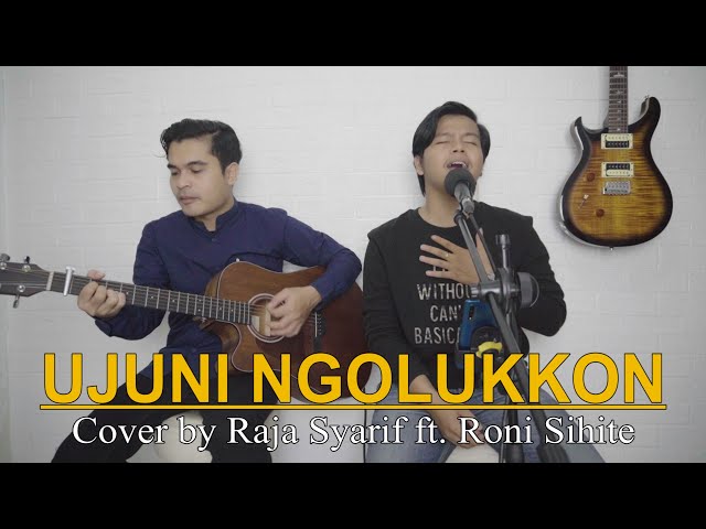 UJU NI NGOLUKKON - OST Ngeri Ngeri Sedap | Live Cover by Raja Syarif ft. Roni Sihite class=