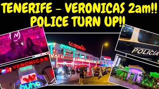 TENERIFE - VERONICAS STRIP 2AM - POLICE TURNED UP!!! #tenerife #veronicas #nightlife
