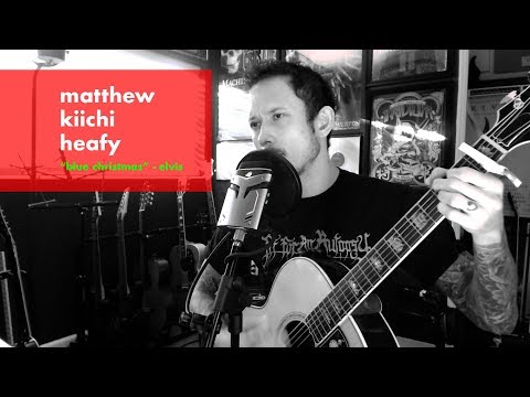 Matthew Kiichi Heafy - Blue Christmas - Elvis