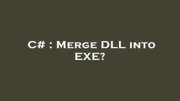 C# : Merge DLL into EXE?